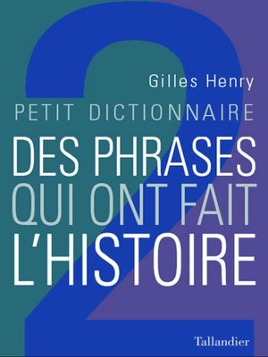 cover image of Petit dictionnaire des phrases qui ont fait l'histoire